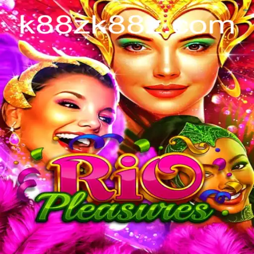 Discover the Excitement of RioPleasures: A Unique Gaming Experience with K88Z